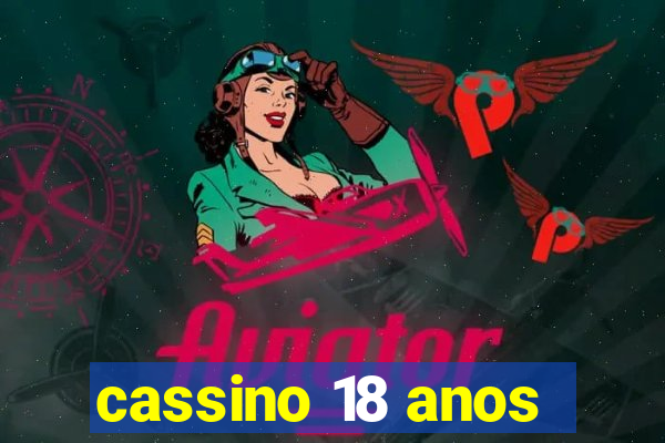 cassino 18 anos